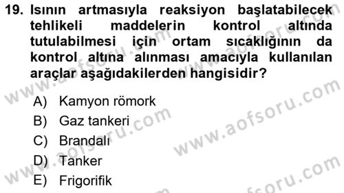 Tehlikeli Madde Lojistiği Ve İş Güvenliği Dersi 2018 - 2019 Yılı 3 Ders Sınav Soruları 19. Soru