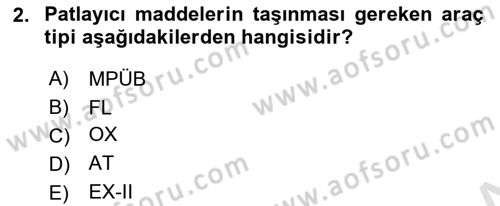 Tehlikeli Madde Lojistiği Ve İş Güvenliği Dersi 2018 - 2019 Yılı 3 Ders Sınav Soruları 2. Soru