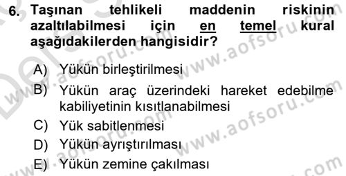 Tehlikeli Madde Lojistiği Ve İş Güvenliği Dersi 2018 - 2019 Yılı 3 Ders Sınav Soruları 6. Soru