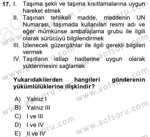 Tehlikeli Madde Lojistiği Ve İş Güvenliği Dersi 2018 - 2019 Yılı (Vize) Ara Sınavı 17. Soru