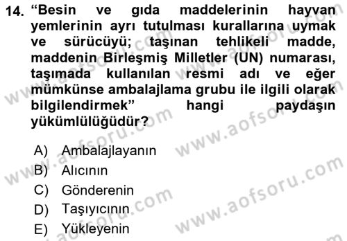Tehlikeli Madde Lojistiği Ve İş Güvenliği Dersi 2018 - 2019 Yılı (Final) Dönem Sonu Sınav Soruları 14. Soru
