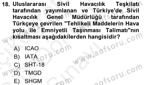 Tehlikeli Madde Lojistiği Ve İş Güvenliği Dersi 2018 - 2019 Yılı (Final) Dönem Sonu Sınav Soruları 18. Soru