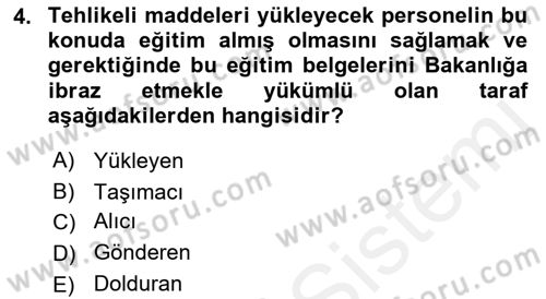 Tehlikeli Madde Lojistiği Ve İş Güvenliği Dersi 2018 - 2019 Yılı (Final) Dönem Sonu Sınav Soruları 4. Soru