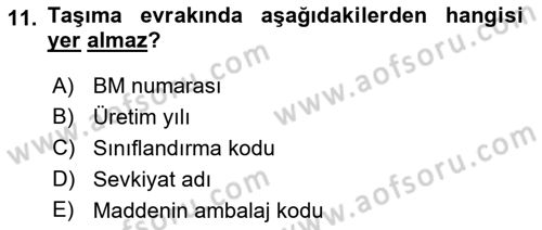 Tehlikeli Madde Lojistiği Ve İş Güvenliği Dersi 2018 - 2019 Yılı Yaz Okulu Sınavı 11. Soru