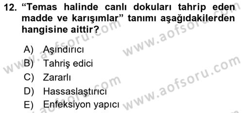 Tehlikeli Madde Lojistiği Ve İş Güvenliği Dersi 2018 - 2019 Yılı Yaz Okulu Sınavı 12. Soru