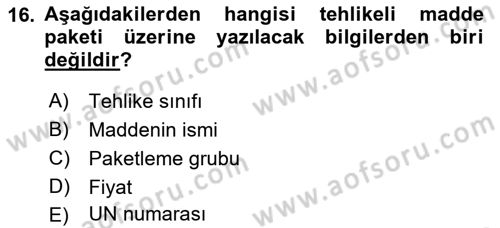 Tehlikeli Madde Lojistiği Ve İş Güvenliği Dersi 2018 - 2019 Yılı Yaz Okulu Sınavı 16. Soru