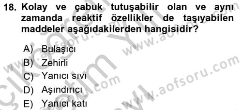 Tehlikeli Madde Lojistiği Ve İş Güvenliği Dersi 2018 - 2019 Yılı Yaz Okulu Sınavı 18. Soru