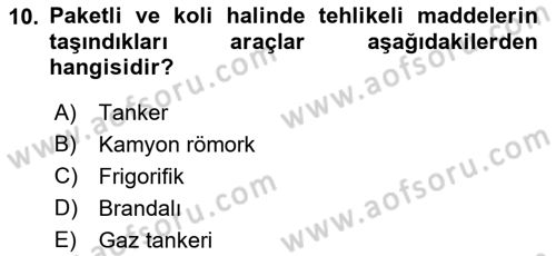 Tehlikeli Madde Lojistiği Ve İş Güvenliği Dersi 2019 - 2020 Yılı (Vize) Ara Sınav Soruları 10. Soru