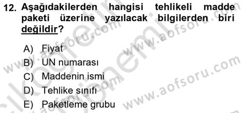 Tehlikeli Madde Lojistiği Ve İş Güvenliği Dersi 2019 - 2020 Yılı (Vize) Ara Sınav Soruları 12. Soru