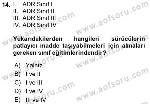 Tehlikeli Madde Lojistiği Ve İş Güvenliği Dersi 2019 - 2020 Yılı (Vize) Ara Sınav Soruları 14. Soru