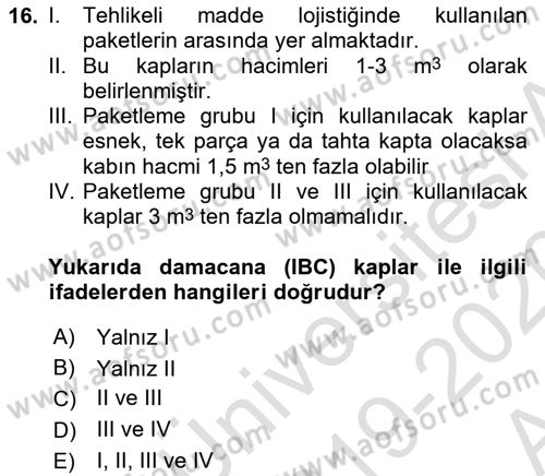 Tehlikeli Madde Lojistiği Ve İş Güvenliği Dersi 2019 - 2020 Yılı (Vize) Ara Sınav Soruları 16. Soru