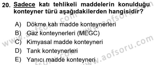Tehlikeli Madde Lojistiği Ve İş Güvenliği Dersi 2019 - 2020 Yılı (Vize) Ara Sınav Soruları 20. Soru