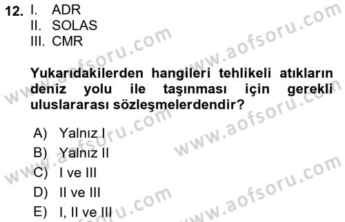 Tehlikeli Madde Lojistiği Ve İş Güvenliği Dersi 2019 - 2020 Yılı (Final) Dönem Sonu Sınav Soruları 12. Soru
