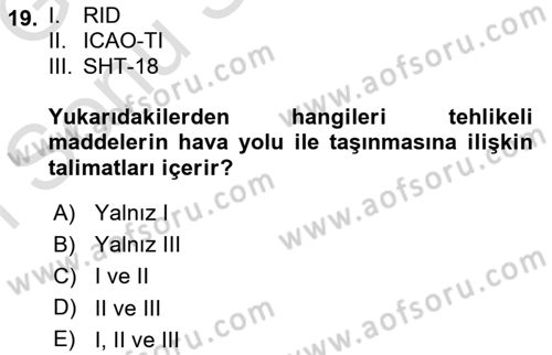 Tehlikeli Madde Lojistiği Ve İş Güvenliği Dersi 2019 - 2020 Yılı (Final) Dönem Sonu Sınav Soruları 19. Soru