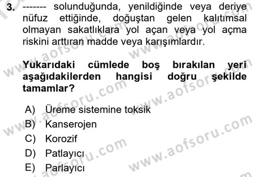 Tehlikeli Madde Lojistiği Ve İş Güvenliği Dersi 2019 - 2020 Yılı (Final) Dönem Sonu Sınav Soruları 3. Soru