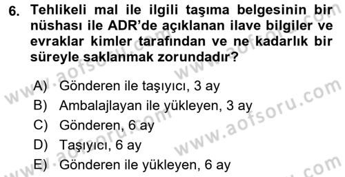 Tehlikeli Madde Lojistiği Ve İş Güvenliği Dersi 2019 - 2020 Yılı (Final) Dönem Sonu Sınav Soruları 6. Soru