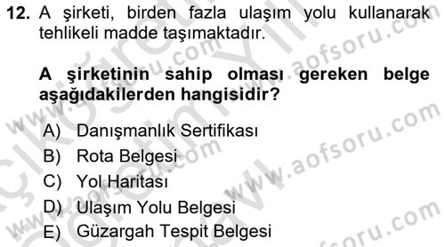 Tehlikeli Madde Lojistiği Ve İş Güvenliği Dersi 2020 - 2021 Yılı Yaz Okulu Sınavı 12. Soru