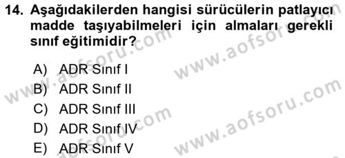 Tehlikeli Madde Lojistiği Ve İş Güvenliği Dersi 2020 - 2021 Yılı Yaz Okulu Sınavı 14. Soru