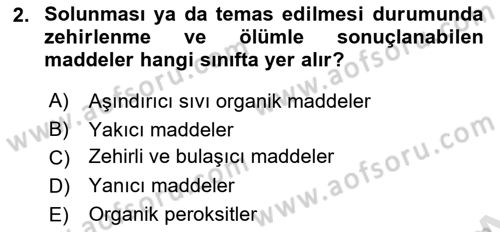 Tehlikeli Madde Lojistiği Ve İş Güvenliği Dersi 2020 - 2021 Yılı Yaz Okulu Sınavı 2. Soru