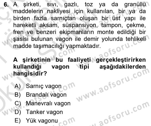 Tehlikeli Madde Lojistiği Ve İş Güvenliği Dersi 2020 - 2021 Yılı Yaz Okulu Sınavı 6. Soru