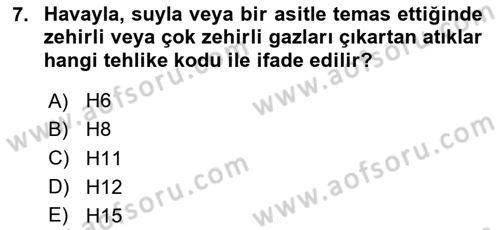 Tehlikeli Madde Lojistiği Ve İş Güvenliği Dersi 2020 - 2021 Yılı Yaz Okulu Sınavı 7. Soru