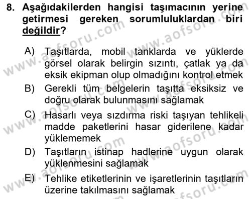 Tehlikeli Madde Lojistiği Ve İş Güvenliği Dersi 2020 - 2021 Yılı Yaz Okulu Sınavı 8. Soru