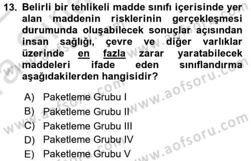 Tehlikeli Madde Lojistiği Ve İş Güvenliği Dersi 2021 - 2022 Yılı (Vize) Ara Sınavı 13. Soru