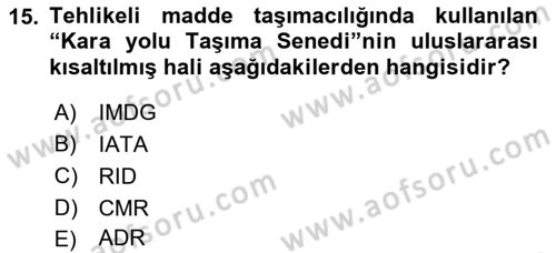 Tehlikeli Madde Lojistiği Ve İş Güvenliği Dersi 2021 - 2022 Yılı (Vize) Ara Sınavı 15. Soru