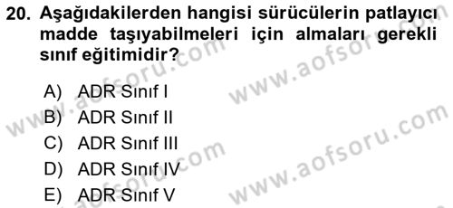 Tehlikeli Madde Lojistiği Ve İş Güvenliği Dersi 2021 - 2022 Yılı (Vize) Ara Sınavı 20. Soru