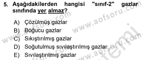 Tehlikeli Madde Lojistiği Ve İş Güvenliği Dersi 2021 - 2022 Yılı (Vize) Ara Sınavı 5. Soru