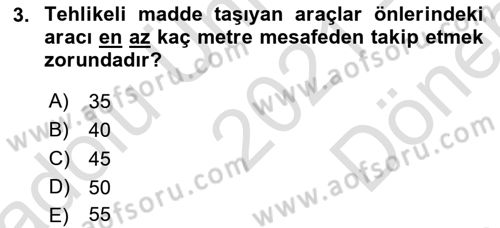 Tehlikeli Madde Lojistiği Ve İş Güvenliği Dersi 2021 - 2022 Yılı (Final) Dönem Sonu Sınav Soruları 3. Soru