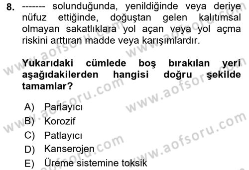 Tehlikeli Madde Lojistiği Ve İş Güvenliği Dersi 2021 - 2022 Yılı (Final) Dönem Sonu Sınav Soruları 8. Soru