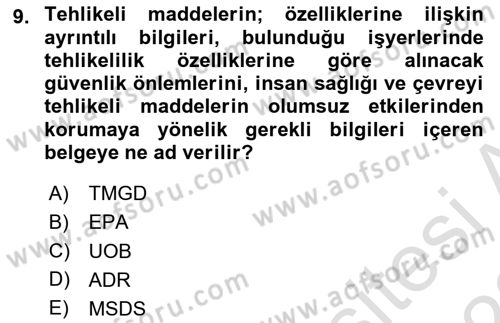Tehlikeli Madde Lojistiği Ve İş Güvenliği Dersi 2021 - 2022 Yılı (Final) Dönem Sonu Sınav Soruları 9. Soru