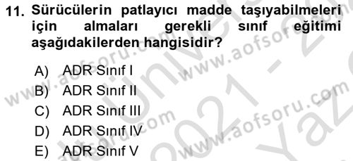Tehlikeli Madde Lojistiği Ve İş Güvenliği Dersi 2021 - 2022 Yılı Yaz Okulu Sınav Soruları 11. Soru