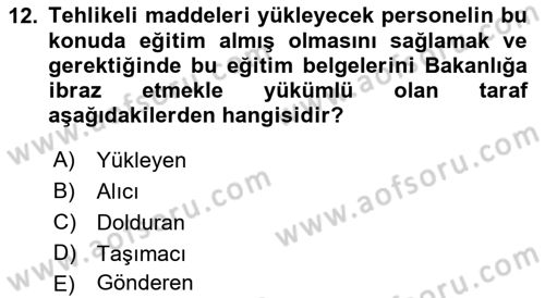 Tehlikeli Madde Lojistiği Ve İş Güvenliği Dersi 2021 - 2022 Yılı Yaz Okulu Sınav Soruları 12. Soru
