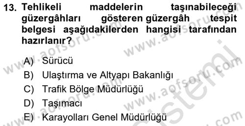 Tehlikeli Madde Lojistiği Ve İş Güvenliği Dersi 2021 - 2022 Yılı Yaz Okulu Sınav Soruları 13. Soru