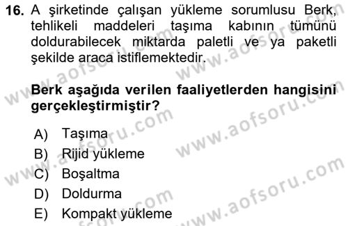 Tehlikeli Madde Lojistiği Ve İş Güvenliği Dersi 2021 - 2022 Yılı Yaz Okulu Sınav Soruları 16. Soru