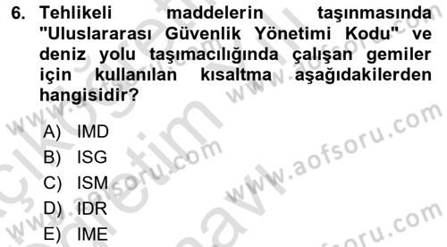 Tehlikeli Madde Lojistiği Ve İş Güvenliği Dersi 2021 - 2022 Yılı Yaz Okulu Sınav Soruları 6. Soru