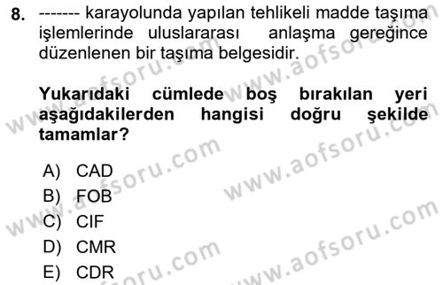 Tehlikeli Madde Lojistiği Ve İş Güvenliği Dersi 2021 - 2022 Yılı Yaz Okulu Sınav Soruları 8. Soru