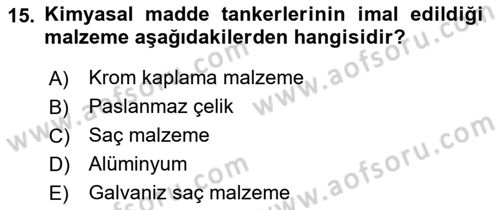 Tehlikeli Madde Lojistiği Ve İş Güvenliği Dersi Ara Sınavı Deneme Sınav Soruları 15. Soru