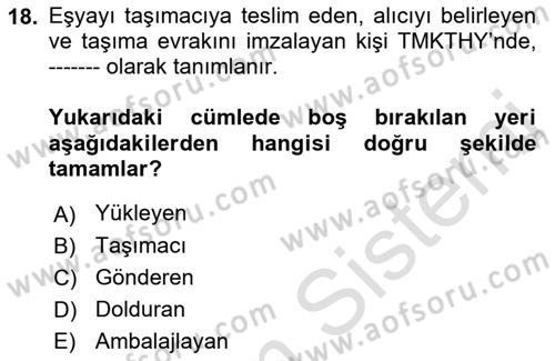 Tehlikeli Madde Lojistiği Ve İş Güvenliği Dersi Ara Sınavı Deneme Sınav Soruları 18. Soru
