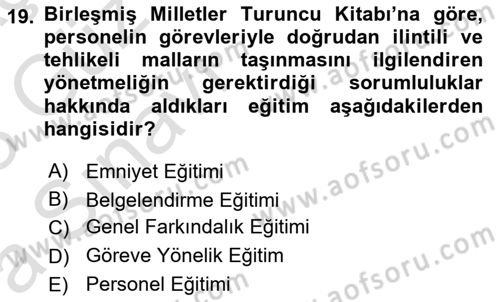 Tehlikeli Madde Lojistiği Ve İş Güvenliği Dersi Ara Sınavı Deneme Sınav Soruları 19. Soru