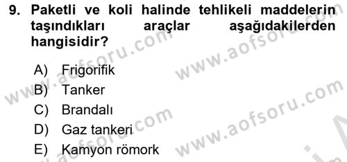 Tehlikeli Madde Lojistiği Ve İş Güvenliği Dersi Ara Sınavı Deneme Sınav Soruları 9. Soru