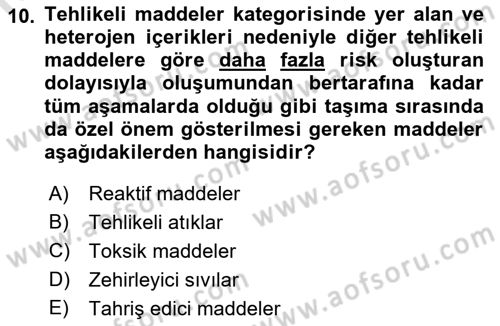 Tehlikeli Madde Lojistiği Ve İş Güvenliği Dersi 2022 - 2023 Yılı (Final) Dönem Sonu Sınav Soruları 10. Soru