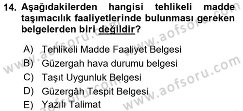 Tehlikeli Madde Lojistiği Ve İş Güvenliği Dersi 2022 - 2023 Yılı (Final) Dönem Sonu Sınav Soruları 14. Soru