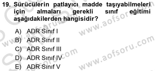 Tehlikeli Madde Lojistiği Ve İş Güvenliği Dersi 2022 - 2023 Yılı (Final) Dönem Sonu Sınav Soruları 19. Soru