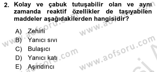 Tehlikeli Madde Lojistiği Ve İş Güvenliği Dersi 2022 - 2023 Yılı (Final) Dönem Sonu Sınav Soruları 2. Soru