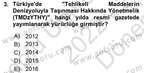 Tehlikeli Madde Lojistiği Ve İş Güvenliği Dersi 2022 - 2023 Yılı (Final) Dönem Sonu Sınav Soruları 3. Soru