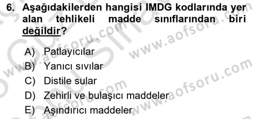 Tehlikeli Madde Lojistiği Ve İş Güvenliği Dersi 2022 - 2023 Yılı (Final) Dönem Sonu Sınav Soruları 6. Soru