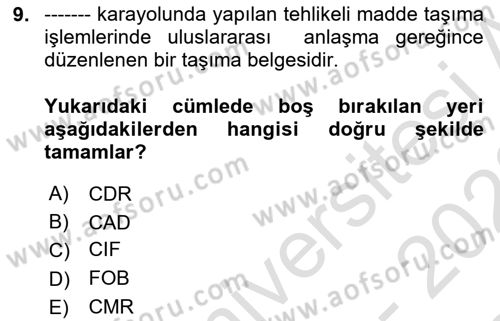 Tehlikeli Madde Lojistiği Ve İş Güvenliği Dersi 2022 - 2023 Yılı (Final) Dönem Sonu Sınav Soruları 9. Soru